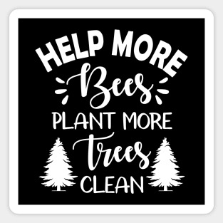 Help More Bees Plant More Trees Clean Magnet